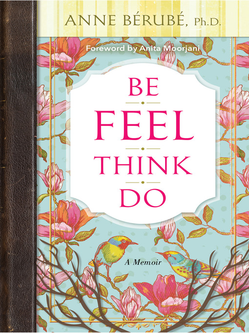 Title details for Be Feel Think Do by Anne Berube, Ph.D. - Available